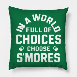 In world full of choice's Choose S'mores Pillow