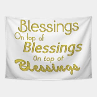 Blessings on Top of Blessings - GOLD Tapestry