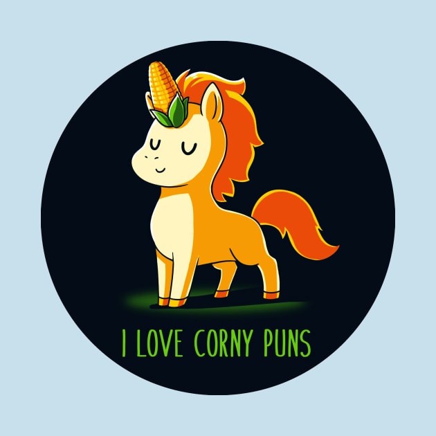 I Love Corny Puns! Cute Funny Cool Unicorn Lover Quote Animal Lover Artwork by LazyMice