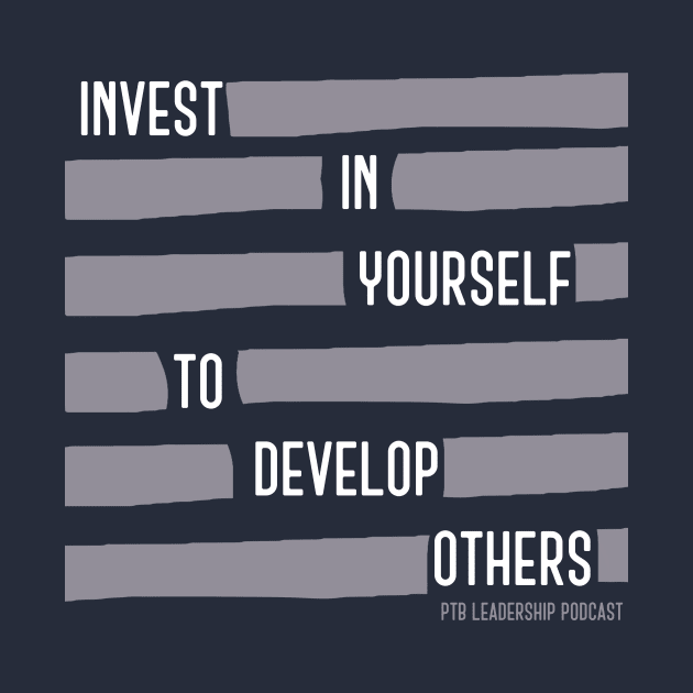 Invest in yourself to develop others by PassingTheBaton
