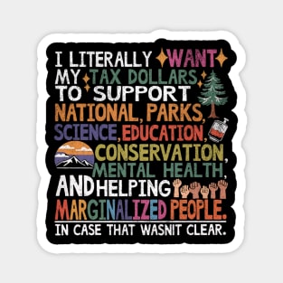 I Literally Want My Tax Dollars To Support National Parks Retro Distresset Magnet