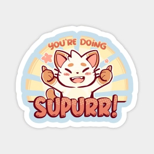 You're Doing SuPURR Magnet