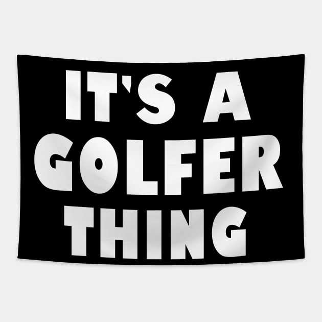 It's a golfer thing Tapestry by wondrous