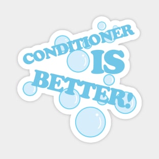 Conditioner is Better Magnet