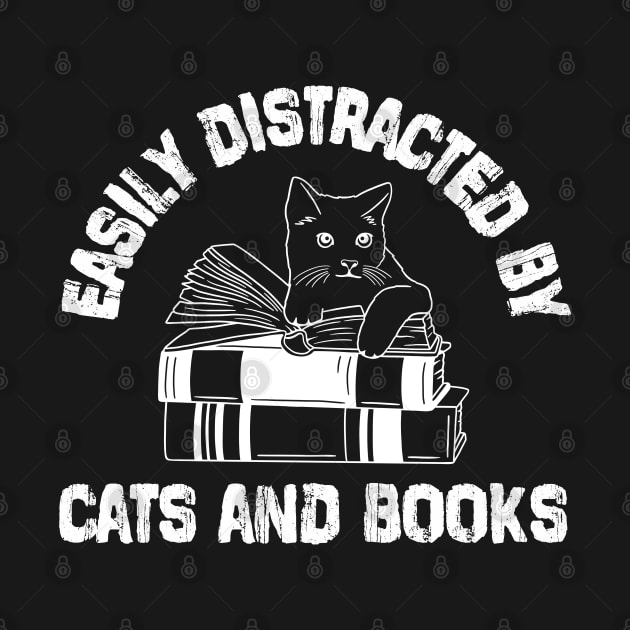 Easily Distracted by Cats and Books Funny Cat & Book Lover by deafcrafts