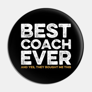 Best Coach Ever Yes They Bought Me This Coach Gift Pin