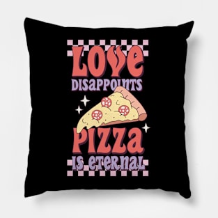 Love Disappoints Pizza Is Eternal Love Sucks Anti Valentines Club Pillow