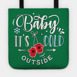 Baby its cold outside Tote