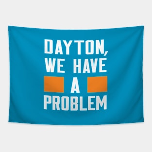 DAYTON - WE HAVE A PROBLEM Tapestry