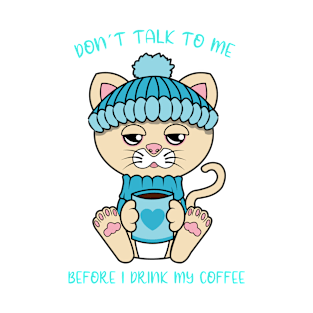 Dont talk to me, coffee lover T-Shirt