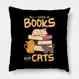 All I Need Is Books And Cats Cute Book Obsessed Pillow