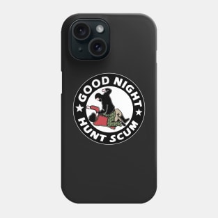 Good Night Hunt Scum - Hunt Saboteurs Phone Case