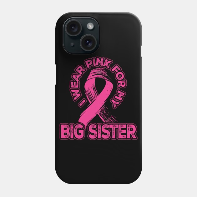 I wear pink for my Big Sister Phone Case by aneisha