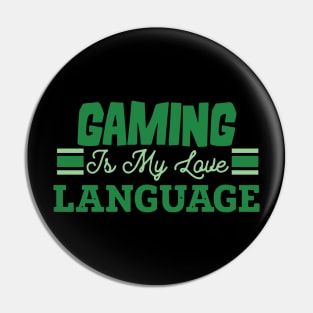 Gaming Is My Love Language Pin