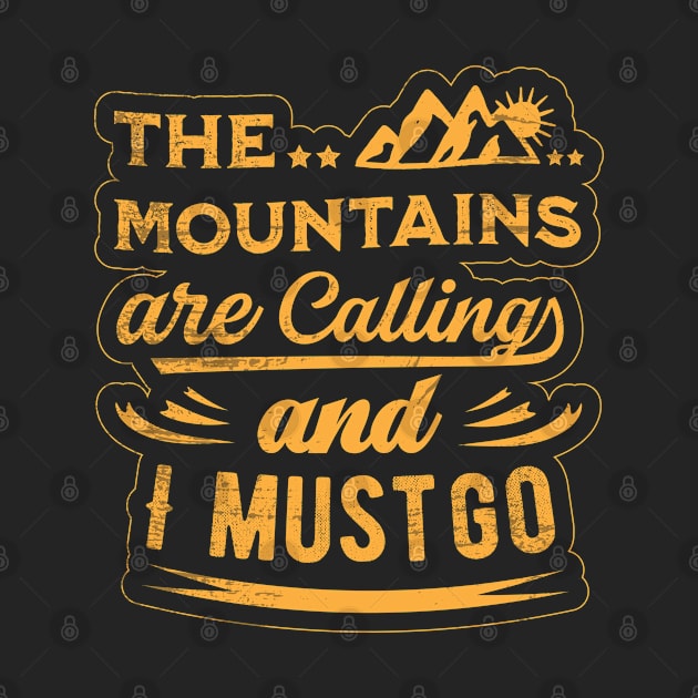 The Mountains are calling and I must go by We Shirt