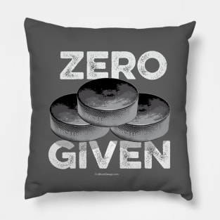 Zero Pucks Given (Hockey) Pillow