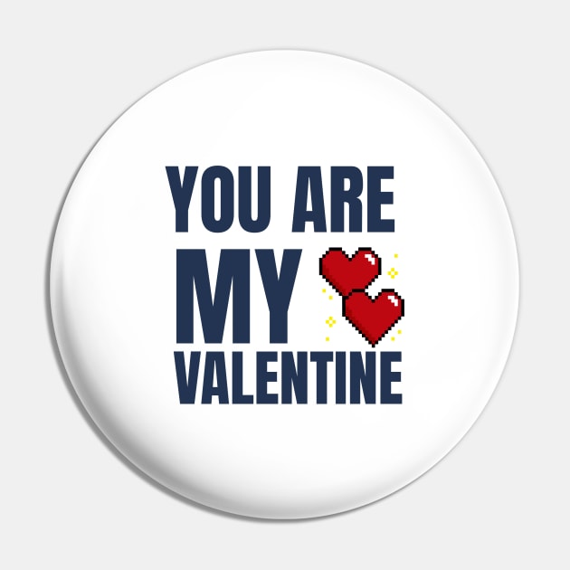 You Are My Valentine Pin by Jitesh Kundra