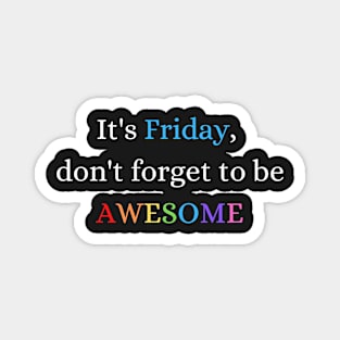 Awesome Friday Motivation Magnet