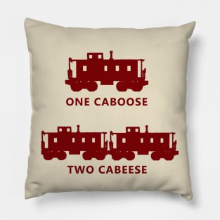 One Caboose, Two Cabeese Pillow