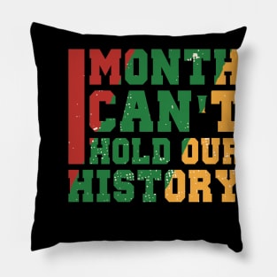 One Month Can't Hold Your History, Blackish Pillow