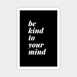 Be Kind To Your Mind Standard Black Magnet