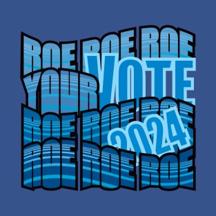 KEEP ON ROWING - ROE ROE ROE YOUR VOTE T-Shirt