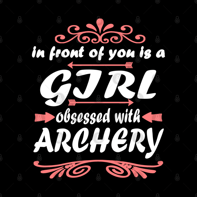 Archery bow gift girl saying by FindYourFavouriteDesign