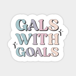 Gals with Goals Magnet