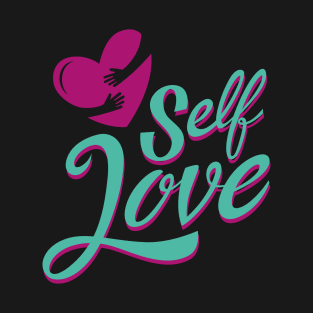 SELF LOVE  TEE T-Shirt