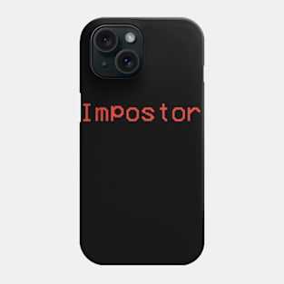 Impostor Phone Case