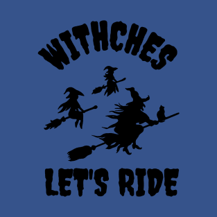 Let's Ride Witches 1 T-Shirt