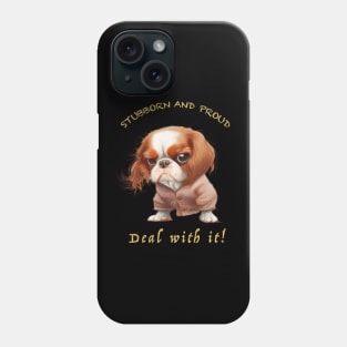 Dog Stubborn Deal With It Cute Adorable Funny Quote Phone Case