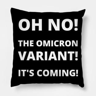 Oh No! The Omicron Variant! It's Coming! Based on Viral Trend Pillow