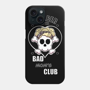 Bad Mom’s Club Phone Case