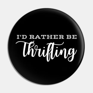 I'd Rather Be Thrifting Pin