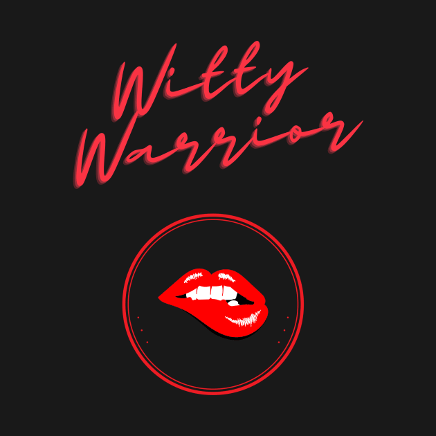 Witty Warrior Sassy Girl by TeeOff Design