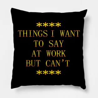 THINGS I WANT TO SEE Pillow