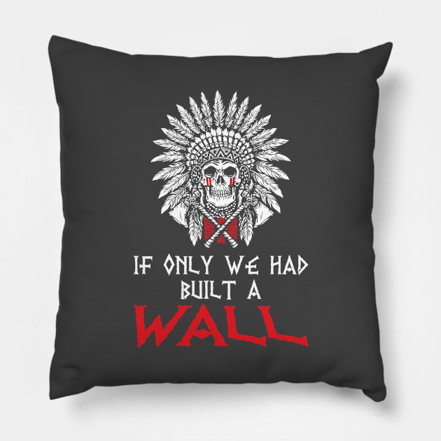 If only we had built a wall Pillow by Antrobus