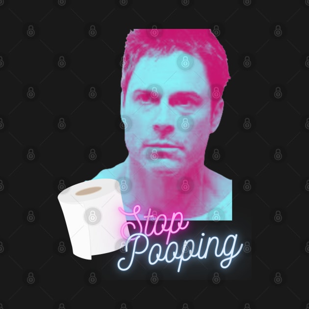 Stop Pooping by TorrezvilleTees