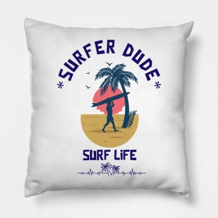 SURFER Dude Surfer Life - Funny Sport Surfing Quotes Pillow