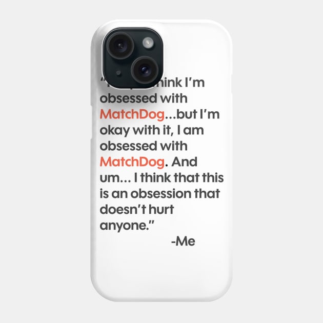 Obsession (TikTok famous quote) Phone Case by matchdogrescue