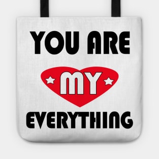 You are My everything Tote