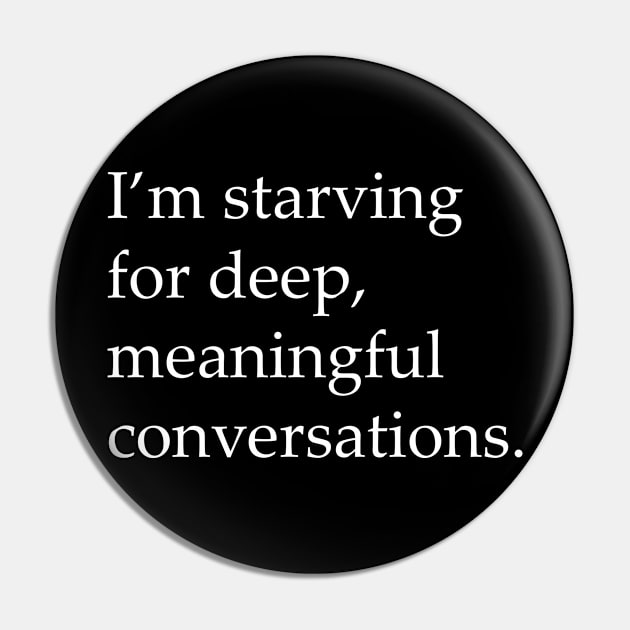 Starving for meaningful conversations Pin by TriggerAura