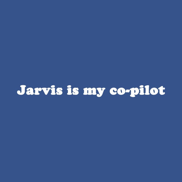 is my copilot jarvis is my co pilot loki t shirt teepublic is my copilot jarvis is my co pilot loki t shirt teepublic