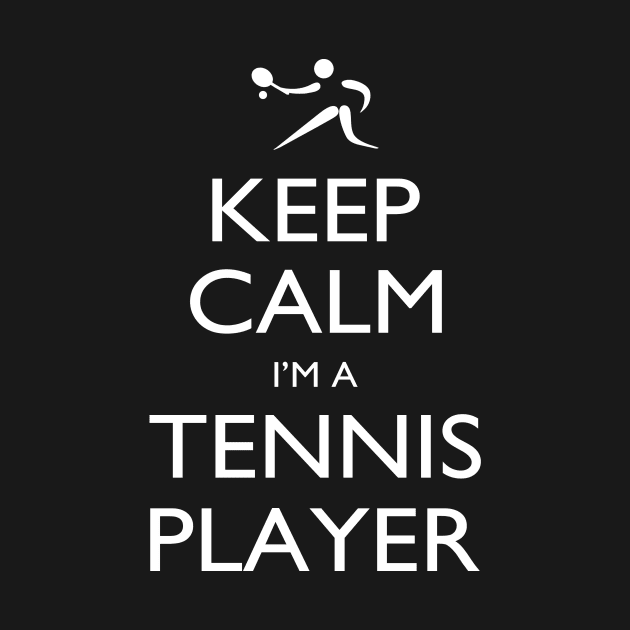 Keep Calm I’m A Tennis Player – T & Accessories by roxannemargot