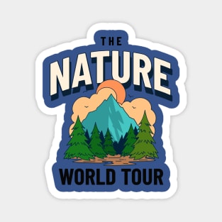 the nature world tour Magnet