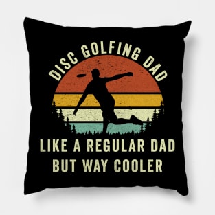 Disc Golf Dad Like A regular Dad But way Cooler Pillow