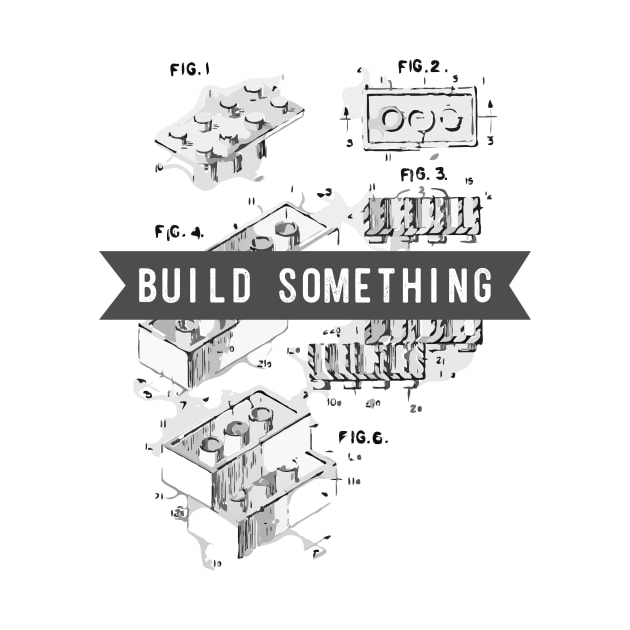 "Build Something" Lego Patent Art by Unicorn Formula