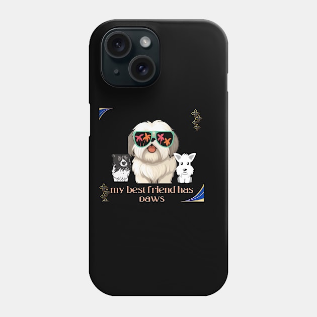 my best friend has paws t shirt Phone Case by gorgeous wall art