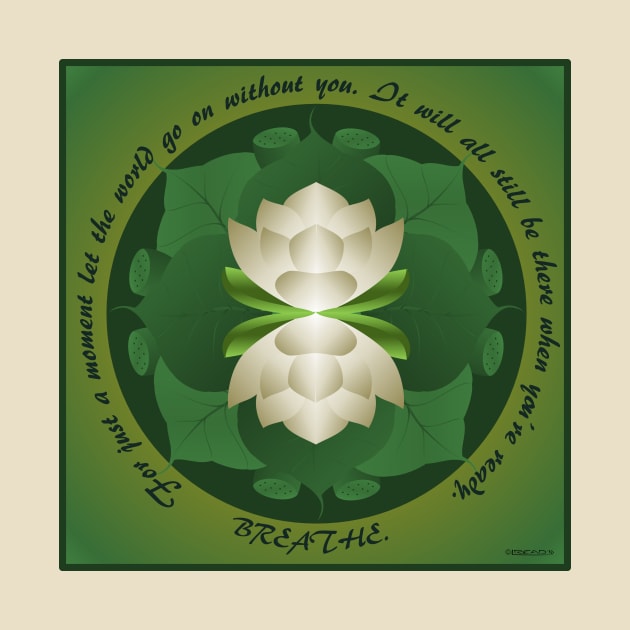 Breathe, Lotus by FunkilyMade